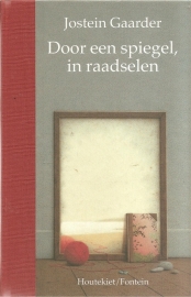 Gaarder, Jostein: "Door een spiegel, in raadselen".