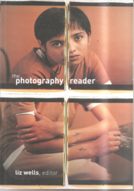 Wells, Liz  (ed.): The Photography Reader