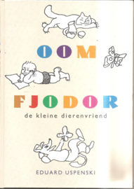 Uspenski, Eduard: Oom Fjodor de kleine dierenvriend