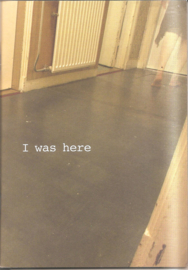 Verschueren, Sabine & Caspel, Aya van (concept): I was here