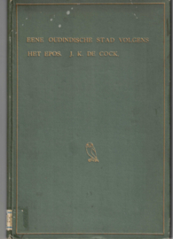 Cock, J.K. de: Eene Oudindische stad volgens het epos