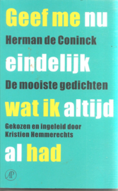 Coninck, Herman de: Geef me nu eindelijk wat ik altijd al had