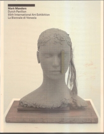 Manders, Mark: "Dutch Pavillion 55th International art Exhibition La Biennale di Venezia'.