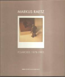 Raetz, Markus: Polaroids 1978-1993