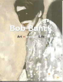 Bunck, Bob: Art = a way of life