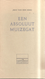 Berg, Arie van den: Een absoluut muizegat