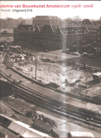 Academie van Bouwkunst Amsterdam 1908 - 20008