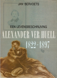 Bervoets, Jan: Alexander Verhuell 1822-1897. een levensbeschrijving