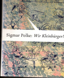 Polke, Sigmar: Wir Kleinburger!