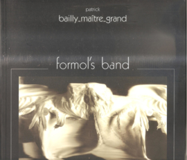 Bailly -Maitre - Grand: Formol's Band