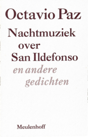 Paz, Octavio: Nachtmuziek over San Ildefonso