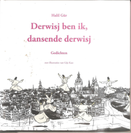 Gür, Halil: Derwisj ben ik, dansende deerwisj