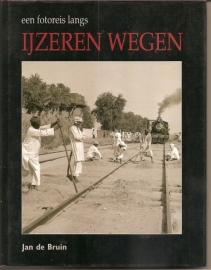 Bruin, Jan de: "Een fotoreis langs ijzeren wegen".