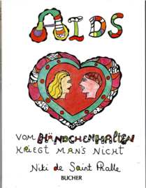 Saint Phalle, Niki de: Aids. Vom Händchenhalten kriegt man's nicht