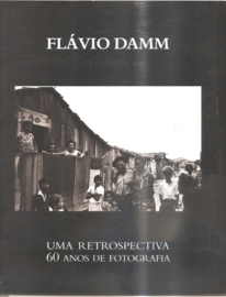 Damm, Flávio: Uma Retrospectiva 60 anos de fotografia