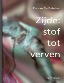 Els-Dubelaar, Ria van: Zijde: stof tot verven (gesigneerd)