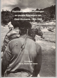 Polime, T,S.: Vluchtelingen, Opstandelingen en andere Bosnegers van Oost-Suriname, 1986 -1988