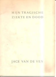 Ven, Jace van de: Mijn tragische ziekte en dood