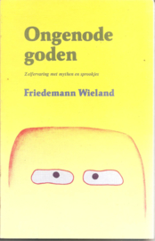 Wieland, Friedemann: Ongenode goden