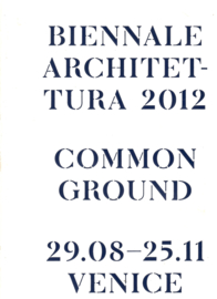 Biennale Architectura 2012 Common Ground