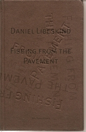 Libeskind, Daniel: "Fishing from the pavement".