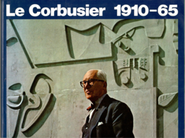 Corbusier, le: Le Corbusier 1910- 65