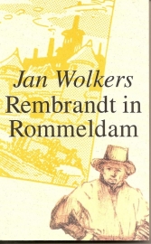 Wolkers, Jan: "Rembrandt in Rommeldam".