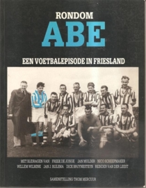 Mercuur, Thom: "Rondom Abe - een voetbalepisode in Friesland sinds 1970".