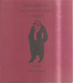Lambrechts, Dirk: Het geheim van genieten is traagheid