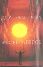 Zwagerman, Joost: Wakend over God