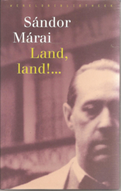 Márai, Sándor: Land, land!....