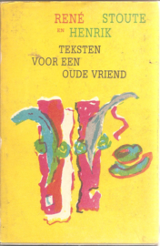 Stoute, René: Teksten voor een oude vriend (gesigneerd)