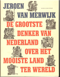 Merwijk, Jeroen van: De grootste denker van Nederland over het mooiste land ter wereld