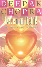 Chopra, Deepak: Leven in liefde