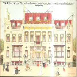 Roding, juliette: "De Utrecht" een Nederlands voorbeeld van Art nouveau-architectuur