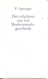 Springer, F.: Het schrijven van het Boekenweekgeschenk