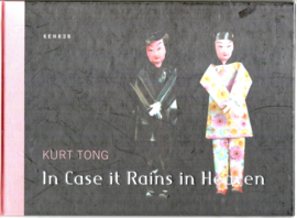 Tong, Kung: In Case it Rains in Heaven (gesigneerd)