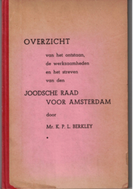 Berkley, mr. K.P.L.: Overzzicht van het onstaan ..... Joodsche Raad