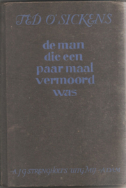 Sickens, Ted O.; De man die een paar maal vermoord was