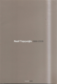 Topcuoglu, Nazif: Nazif Topcuoglu 1999 - 2008 (gesigneerd)