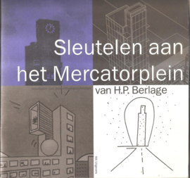 Visser, Marc A. "Sleutelen aan het Mercatorplein van H.P. Berlage"