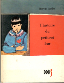 Aafjes, Bertus: l'histoire du petit roi Isar (gesigneerd)