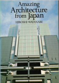 Watanabe, Hiroshi: Amazing Architecture from Japan