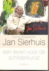 Sierhuis, Jan: Jan Sierhuis een leven voor de schilderkunst
