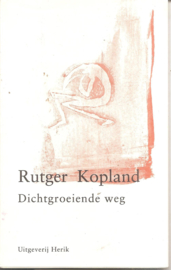 Kopland, Rutger: Dichtgroeiende weg (gesigneerd)