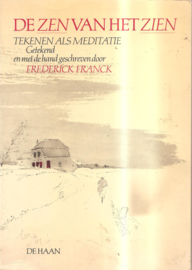 Franck, Frederick: De zen van het zien. Tekenen als meditatie.