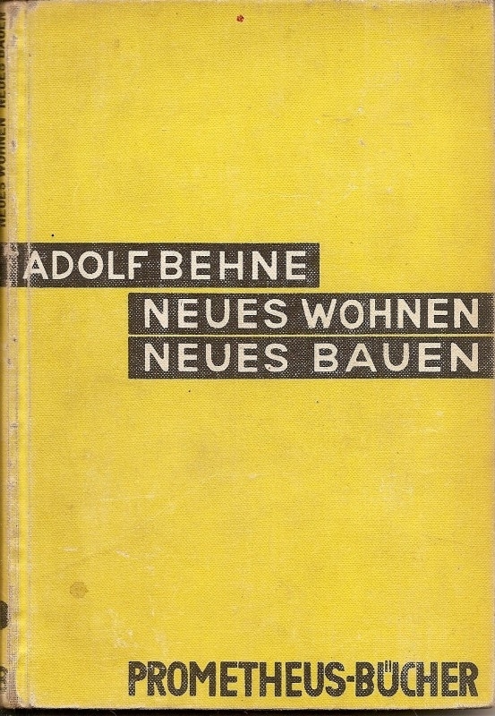 Behne, Adolf: "Neues Wohnen, Neues Bauen".