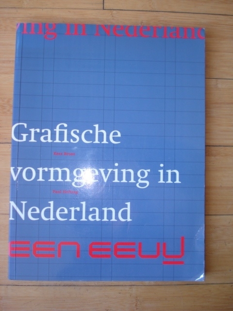 Broos, Kees en Hefting, Paul: "Grafische Vormgeving in Nederland. Een eeuw".