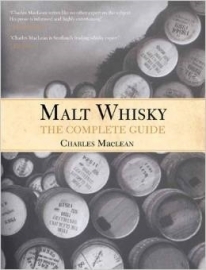 Charles MacLean : Malt Whisky; The Complete Guide
