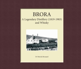 Dr Patrick Brossard : BRORA ;  A Legendary Distillery (1819-1983) and Whisky